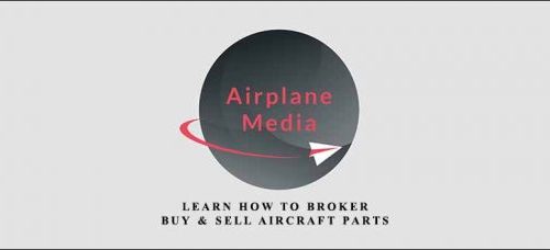 Airplane Media – Learn How To Broker, Buy & Sell Aircraft Parts