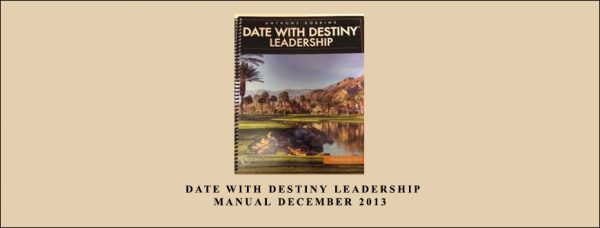 Anthony Robbins – Date With Destiny Manual Palm Springs December 2013