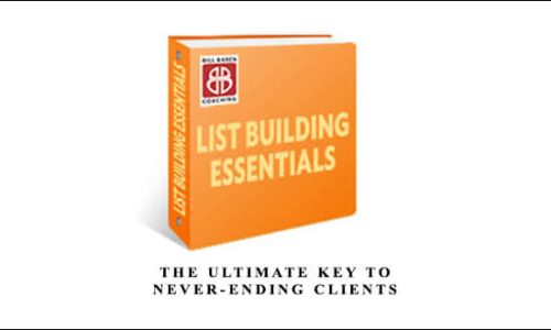 Bill Baren – The Ultimate Key To Never-Ending Clients