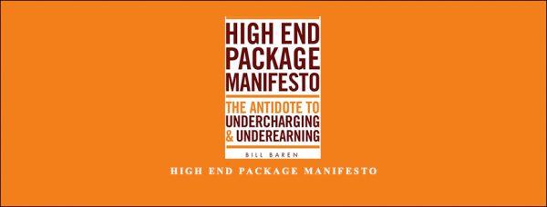 Bill Baren – High End Package Manifesto