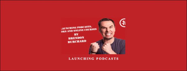 Brendon Burchard – Launching Podcasts