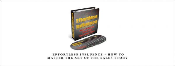 Daniel Levis – Effortless Influence-How to Master the Art of The Sales Story