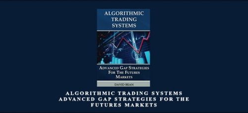 David Bean – Algorithmic Trading Systems – Advanced Gap Strategies for the Futures Markets