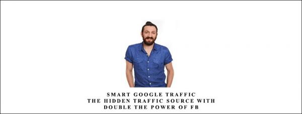 Ezra Firestone – Smart Google Traffic – The Hidden Traffic Source With Double The Power Of FB