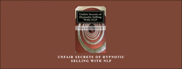 Franz Mesmer – Unfair Secrets of Hypnotic Selling With NLP