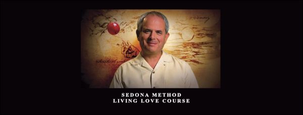 Hale Dwoskin – Sedona Method – Living Love Course