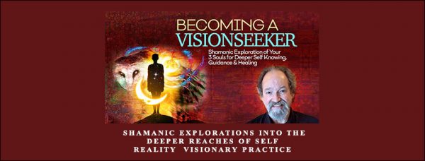 Hank Wesselman Visionseeker – Shamanic Explorations Into The Deeper Reaches Of Self – Reality & Visionary Practice