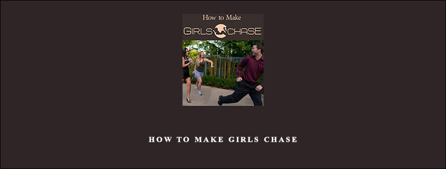 How to Make Girls Chase