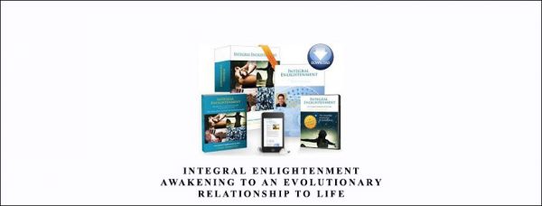 Integral Enlightenment Awakening to an Evolutionary Relationship to Life