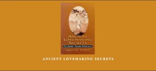 James McNeil – Ancient Lovemaking Secrets