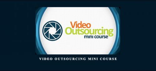 James Wedmore – Video Outsourcing Mini Course