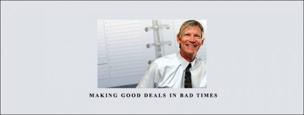 John Schaub – Making Good Deals In Bad Times