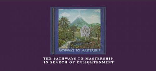 Jonathan Parker – The Pathways to Mastership – In Search of Enlightenment