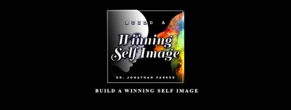 Jonathan Parker – Build a Winning Self Image