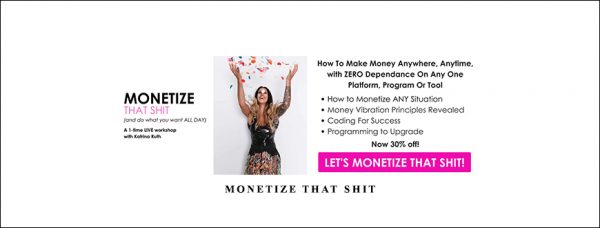 Katrina Ruth Programs – Monetize That Shit