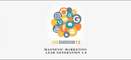 Magnetic Marketing – Lead Generation 2.0