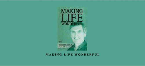 Marshall Rosenberg – Making Life Wonderful