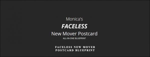 Monica Dorsey – Faceless New Mover Postcard Blueprint