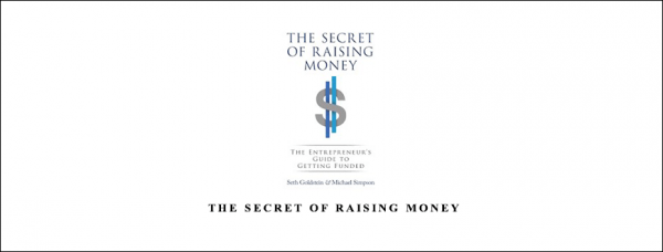 Seth Goldstein Michael Simpson – The Secret of Raising Money