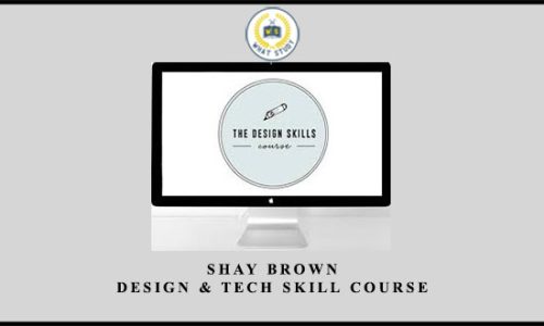 Shay Brown – Design & Tech Skill Course