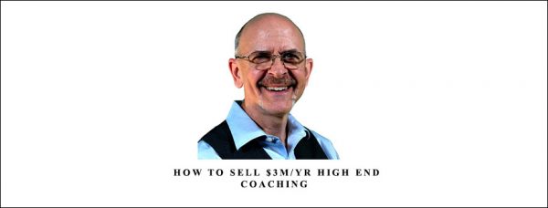 Tom Orent – How to Sell $3M yr High End Coaching