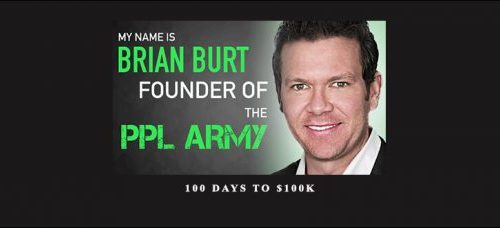 Brian Burt – PPL Army 100 Days to $100k!