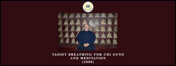 Bruce Kumar Frantzis – Taoist Breathing for Chi Gung and Meditation