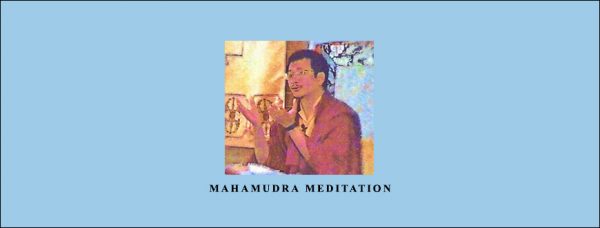 Dzogchen Ponlop Rinpoche – Mahamudra Meditation