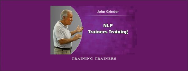 John Grinder – Training Trainers