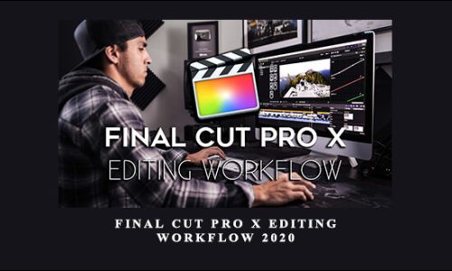 Parker Walbeck – Final Cut Pro X Editing Workflow 2020