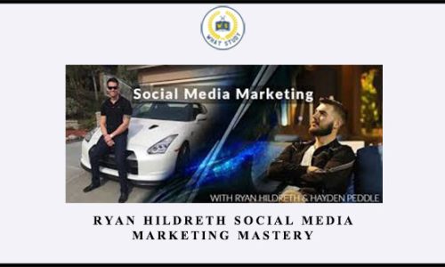 Ryan Hildreth – Social Media Marketing Mastery