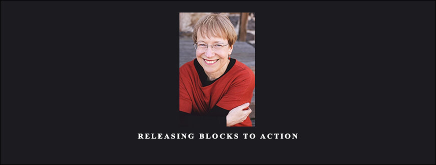 Ann Weiser Cornell – Releasing Blocks To Action