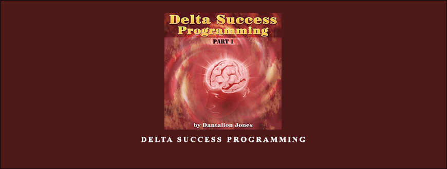 Delta Success Programming – Dantalion Jones