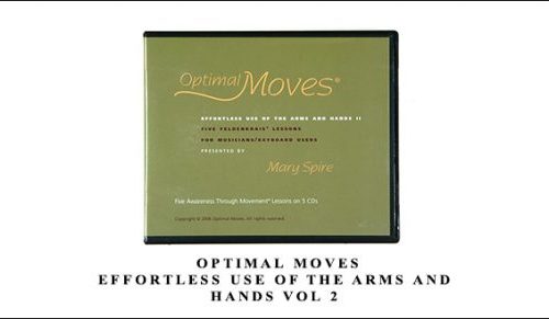 Mary Spire – Optimal Moves Effortless Use of the Arms and Hands Vol 2