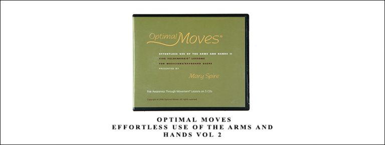 Mary Spire – Optimal Moves Effortless Use of the Arms and Hands Vol 2