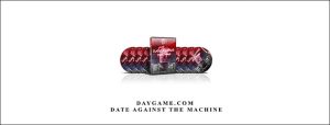 Tom Torero, Jon Matrix & Yad – Daygame.com: Date Against The Machine