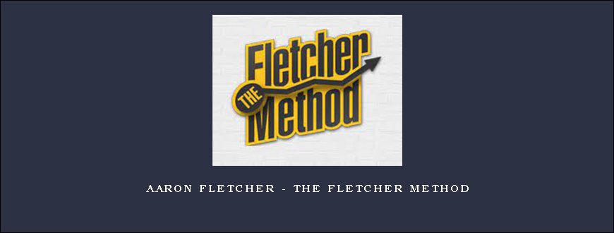 Aaron Fletcher – The Fletcher Method