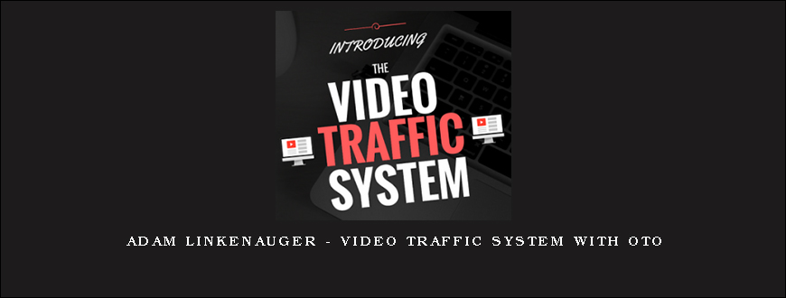 Adam Linkenauger – Video Traffic System with OTO