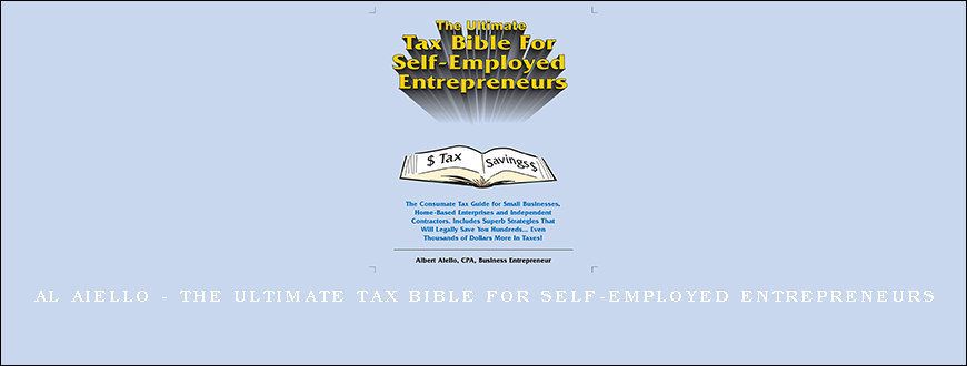 Al Aiello – The Ultimate Tax Bible For Self-Employed Entrepreneurs