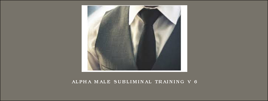 Alpha Male Subliminal Training v 6