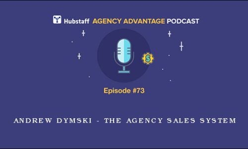 Andrew Dymski – The Agency Sales System
