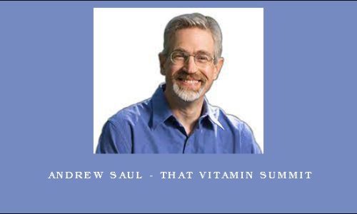 Andrew Saul – That Vitamin Summit