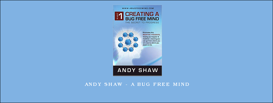 Andy Shaw – A Bug Free Mind