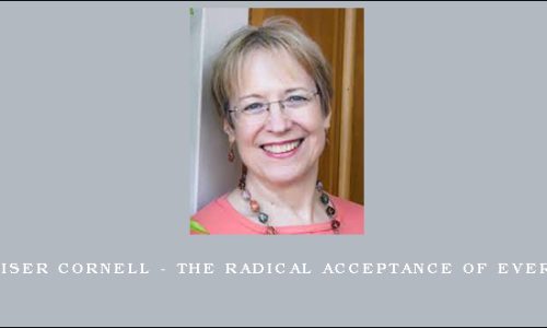 Ann Weiser Cornell – The Radical Acceptance of Everything