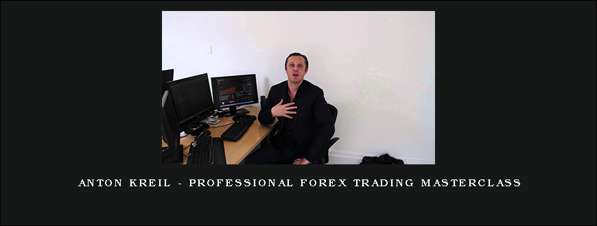 Anton Kreil – Professional Forex Trading Masterclass