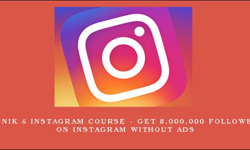 Avenik – Instagram Course – Get 8,000,000 Followers on Instagram Without Ads