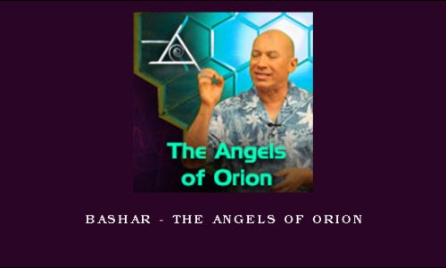 Bashar – The Angels of Orion