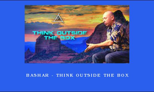 Bashar – Think Outside The Box