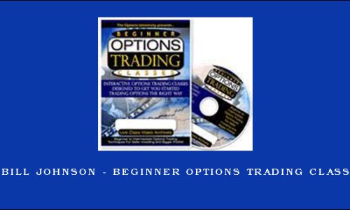 Bill Johnson – Beginner Options Trading Class