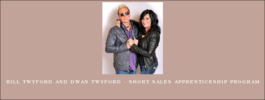 Bill Twyford and Dwan Twyford – Short Sales Apprenticeship Program